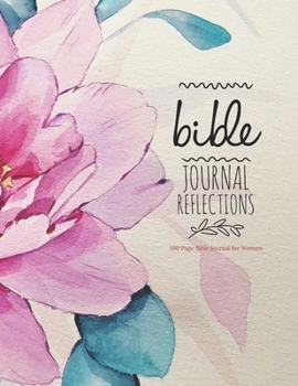Bible Journal Refletions - 100 Page Bible Journal for Women: Bible Study Coloring Journal, Single Column Creative Journaling for Bible Study