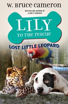 Paperback Lily to the Rescue: Lost Little Leopard Book