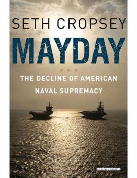 Hardcover Mayday: The Decline of American Naval Supremacy Book