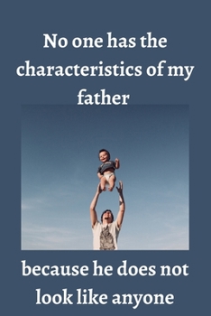 Paperback No one has the characteristics of my father: journal notebook best gift idea for girlfriend or boyfriend: Funny Valentine's Day Gift For Her - Funny I Book