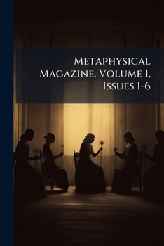 Paperback Metaphysical Magazine, Volume 1, Issues 1-6 Book
