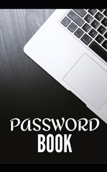 Paperback Password Book: 100 pages - secret codes - identifiers - email box - internet - websites - blogs - social networks - smartphone - phon Book