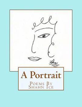 Paperback A Portrait. Poems by Shahn Ice Book