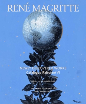Hardcover René Magritte: Newly Discovered Works: Catalogue Raisonné Volume VI: Oil Paintings, Gouaches, Drawings Book