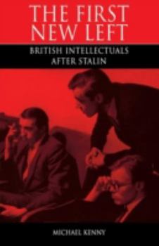 Paperback First New Left: British Intellectuals After Stalin Book