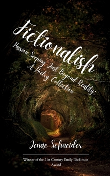Paperback Fictionalish Passion Seeping Just Beyond Reality: A Poetry Collection Book