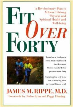 Paperback Fit Over Forty: A Revolutionary Plan to Achieve Lifelong Physical and Spiritual Health and Well-Being Book