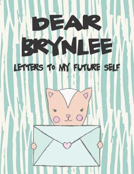 Paperback Dear Brynlee, Letters to My Future Self: A Girl's Thoughts Book