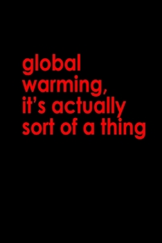 Global Warming. It's Actually Sort Of A Thing: Hangman Puzzles | Mini Game | Clever Kids | 110 Lined Pages | 6 X 9 In | 15.24 X 22.86 Cm | Single Player | Funny Great Gift