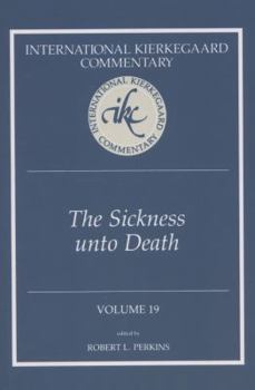 The Sickness Unto Death - Book #19 of the International Kierkegaard Commentary