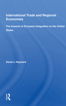 International Trade and Regional Economies: The Impacts of European Integration on the United States