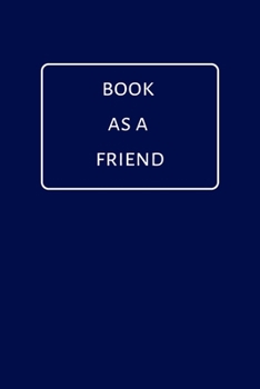 Paperback Book As A Friend: Reading organizer journal notebook, perfect gift for book lovers, track reading books Book