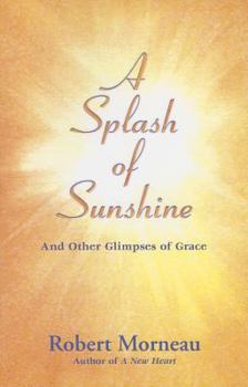Paperback A Splash of Sunshine: And Other Glimpses of Grace Book