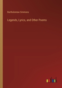Paperback Legends, Lyrics, and Other Poems Book