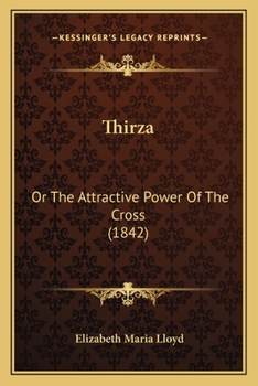 Paperback Thirza: Or The Attractive Power Of The Cross (1842) Book