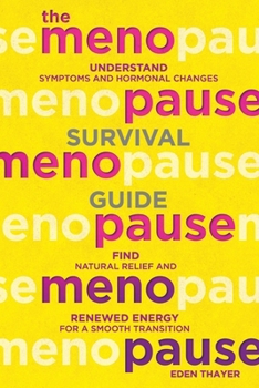 Paperback The Menopause Survival Guide: Understand Symptoms and Hormonal Changes, Find Natural Relief and Renewed Energy For a Smooth Transition Book
