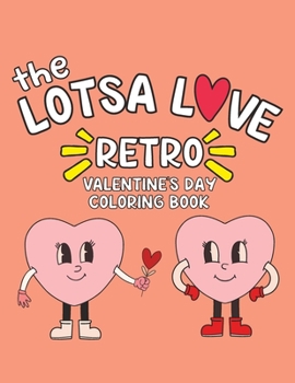 Paperback The Lotsa Love Retro Valentine's Day Coloring Book