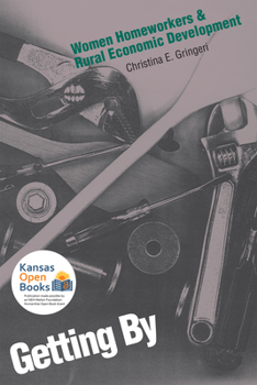 Paperback Getting by: Women Homeworkers and Rural Economic Development Book