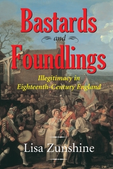 Paperback Bastards and Foundlings: Illegitimacy in Eighteenth-Century England Book