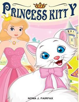 Paperback Princess Kitty: Children's Books, Kids Books, Bedtime Stories For Kids, Kids Fantasy Book (Unicorns: Kids Fantasy Books) Book