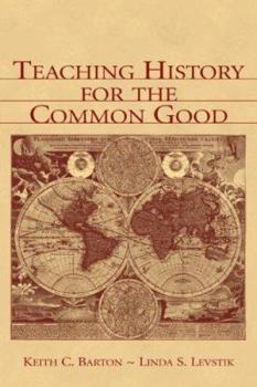 Paperback Teaching History for the Common Good Book