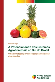 Paperback A Potencialidade dos Sistemas Agroflorestais no Sul do Brasil [Portuguese] Book