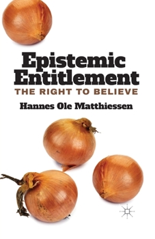 Paperback Epistemic Entitlement: The Right to Believe Book