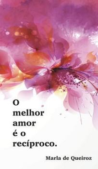 Hardcover Caderno 1 - o melhor amor é o recíproco: coleção F(r)ases Marla de Queiroz [Portuguese] Book