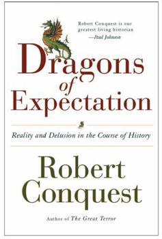 Paperback The Dragons of Expectation: Reality and Delusion in the Course of History Book