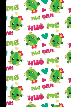hug me: small lined Watercolor Cactus Notebook / Travel Journal to write in (6'' x 9'') 120 pages