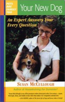 Paperback Your New Dog: An Expert Answers Your Every Question Book