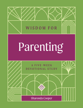 Paperback Wisdom for Parenting: A Five-Week Devotional Study Book