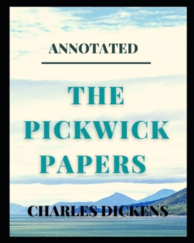 Paperback THE PICKWICK PAPERS Annotated Book