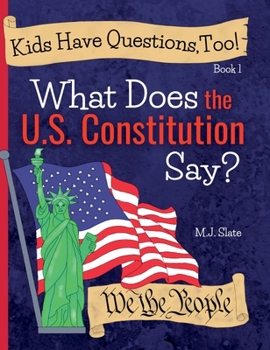 Hardcover Kids Have Questions, Too! What Does the U.S. Constitution Say? Book
