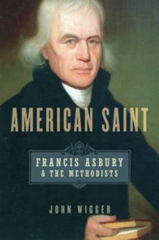 Hardcover American Saint: Francis Asbury and the Methodists Book