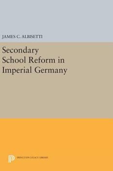 Hardcover Secondary School Reform in Imperial Germany Book