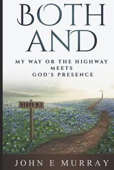 Paperback Both And: My Way or the Highway Meets God's Presence Book