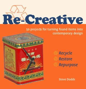 Paperback Re-Creative: 50 Projects for Turning Found Items Into Contemporary Design Book