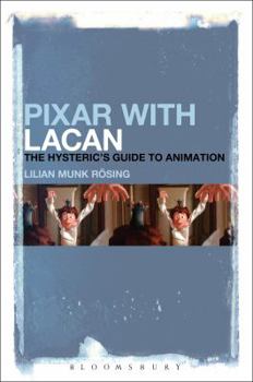 Paperback Pixar with Lacan: The Hysteric's Guide to Animation Book