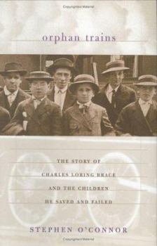 Hardcover Orphan Trains: The Story of Charles Loring Brace and the Children He Saved and Failed Book