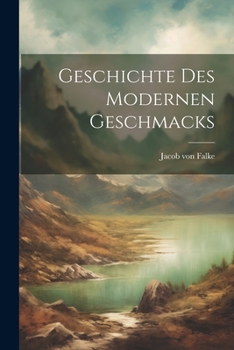 Paperback Geschichte des Modernen Geschmacks [German] Book