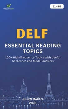 Paperback Delf Essential Reading Topics B1- B2: 100+ High-Frequency Topics with Useful Sentences and Model Answers Book