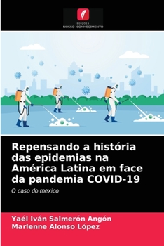 Paperback Repensando a hist?ria das epidemias na Am?rica Latina em face da pandemia COVID-19 [Portuguese] Book