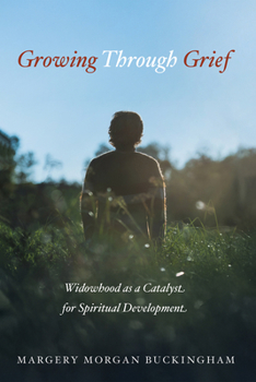Paperback Growing Through Grief: Widowhood as a Catalyst for Spiritual Development Book