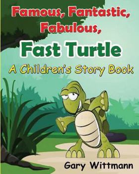 Paperback Famous, Fantastic, Fabulous, Fast Turtle--A Children Story Book