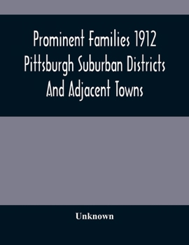 Paperback Prominent Families 1912 Pittsburgh Suburban Districts And Adjacent Towns Book