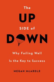 Hardcover The Up Side of Down: Why Failing Well Is the Key to Success Book