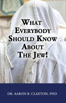 Paperback What Everybody Should Know About the Jew! Book
