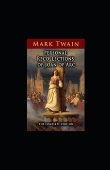 Paperback Personal Recollections of Joan of Arc Annotated Book