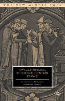 Hardcover Jews and Christians in Thirteenth-Century France Book